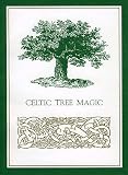 Pepper, Elizabeth: Celtic Tree Magic