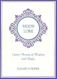 Pepper, Elizabeth: Moon Lore