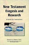 Hagner, Donald A.: New Testament Exegesis and Research: A Guide for Seminarians Hagner, Donald A.: New Testament Exegesis and Research: A Guide for Seminarians