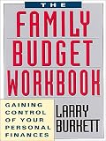 Burkett, Larry: The Family Budget Workbook/Gaining Control of Your Personal Finances Burkett, Larry: The Family Budget Workbook/Gaining Control of Your Personal Finances
