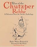 Tales of the Chutzper Rebbe: A Selection from the Acidic Anthology (1881283127) by Rothschild, Walter Rothschild, Walter: Tales of the Chutzper Rebbe: A Selection from the Acidic Anthology