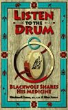 Jones, Blackwolf: Listen to the Drum: Blackwolf Shares His Medicine