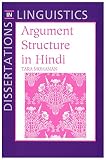 Mohanan, Tara: Argument Structure in Hindi