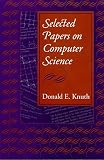 Knuth, Donald Ervin: Selected Papers on Computer Science Knuth, Donald Ervin: Selected Papers on Computer Science