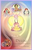 Dawa Drolma: Delog: Journey to Realms Beyond Death Dawa Drolma: Delog: Journey to Realms Beyond Death