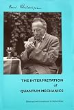 Schrodinger, Erwin: The Interpretation of Quantum Mechanics: Dublin Seminars(1949-1955) and Other Unpublished Essays