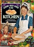 Tate, Ken: Good Old Days in the Kitchen