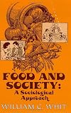 William C. Whit: Food and Society: A Sociological Approach