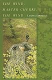 Szporluk, Larissa: The Wind, Master Cherry, the Wind Szporluk, Larissa: The Wind, Master Cherry, the Wind