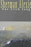 Alexie, Sherman: One Stick Song