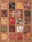 Whealy, Kent: Seed to Seed: Seed Saving and Growing Techniques for Vegetable Gardeners Whealy, Kent: Seed to Seed: Seed Saving and Growing Techniques for Vegetable Gardeners