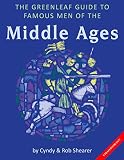 Shearer, Cynthia: The Greenleaf Guide to Famous Men of the Middle Ages Shearer, Cynthia: The Greenleaf Guide to Famous Men of the Middle Ages