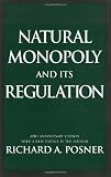 Posner, Richard A.: Natural Monopoly and Its Regulation