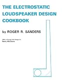 Sanders, Roger: Electrostatic Loudspeaker Design Cookbook Sanders, Roger: Electrostatic Loudspeaker Design Cookbook