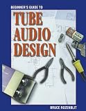 Rozenblit, Bruce: Beginner's Guide to Tube Audio Rozenblit, Bruce: Beginner's Guide to Tube Audio