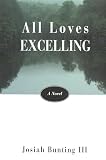 Bunting, Josiah: All Loves Excelling