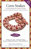 Love, Bill: Corn Snakes: The Comprehensive Owner's Guide