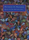 Brackman, Barbara: Patterns of Progress: Quilts in the Machine Age