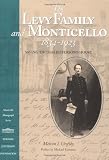 Urofsky, Melvin I.: The Levy Family and Monticello, 1834-1923: Saving Thomas Jefferson's House