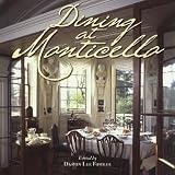 Fowler, Damon Lee: Dining At Monticello: In Good Taste And Abundance
