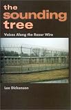 Dickenson, Lee: The Sounding Tree: Voices Along the Razor Wire