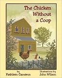 Cameron, Kathleen: The Chicken Without a Coop