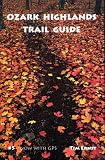 Ernst, Tim: Ozark Highlands Trail Guide Ernst, Tim: Ozark Highlands Trail Guide