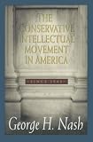 Nash, George H.: Conservative Intellectual Movement in America Since 1945 Nash, George H.: Conservative Intellectual Movement in America Since 1945