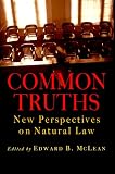McLean, Edward B.: Common Truths: New Perspectives on Natural Law