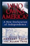 Agar, Herbert: Who Owns America?: A New Declaration of Independence Agar, Herbert: Who Owns America?: A New Declaration of Independence