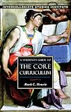 Henrie, Mark C.: Student's Guide to the Core Curriculum