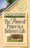 Spurgeon, Charles H.: The Power of Prayer in a Believer's Life Spurgeon, Charles H.: The Power of Prayer in a Believer's Life