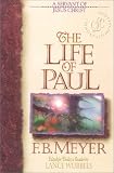 Meyer, F.B.: The Life of Paul: A Servant of Jesus Christ Meyer, F.B.: The Life of Paul: A Servant of Jesus Christ