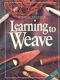 Chandler, Deborah: Learning to Weave