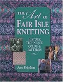 Feitelson, Ann: The Art of Fair Isle Knitting: History, Technique, Color and Pattern