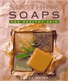 Soothing Soaps: For Healthy Skin by Sandy&hellip;