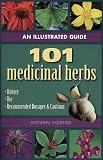 Foster, Steven: An Illustrated Guide to 101 Medicinal Herbs