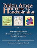 Amos, Alden: The Alden Amos Big Book of Handspinning