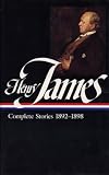 James, Henry: Complete Stories 1892-1898 James, Henry: Complete Stories 1892-1898