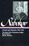 Nabokov, Vladimir: Vladimir Nabokov, 1941-1951 Vol. 1: The Real Life of Sebastian Knight; Bend Sinister; Speak, Memory