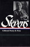 Stevens, Wallace: Collected Poetry and Prose