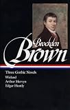Brown, Charles Brockden: Three Gothic Novels Brown, Charles Brockden: Three Gothic Novels