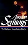Warner, Michael: American Sermons: The Pilgrims to Martin Luther King Jr. Warner, Michael: American Sermons: The Pilgrims to Martin Luther King Jr.