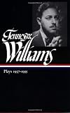Williams, Tennessee: Tennessee Williams: Plays 1937-1955 Williams, Tennessee: Tennessee Williams: Plays 1937-1955