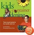 Kids Container Gardening : Year-Round Projects for Inside and Out