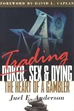 Anderson, Juel E.: Trading, Sex & Dying Anderson, Juel E.: Trading, Sex & Dying