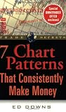 Downs, Ed: 7 Chart Patterns That Consistently Make Money Downs, Ed: 7 Chart Patterns That Consistently Make Money