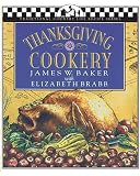Baker, James W.: Thanksgiving Cookery Baker, James W.: Thanksgiving Cookery