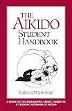 O'Connor, Greg: The Aikido Student Handbook O'Connor, Greg: The Aikido Student Handbook