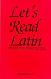 McInerny, Ralph M.: Let's Read Latin McInerny, Ralph M.: Let's Read Latin
